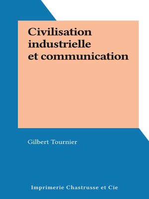 cover image of Civilisation industrielle et communication